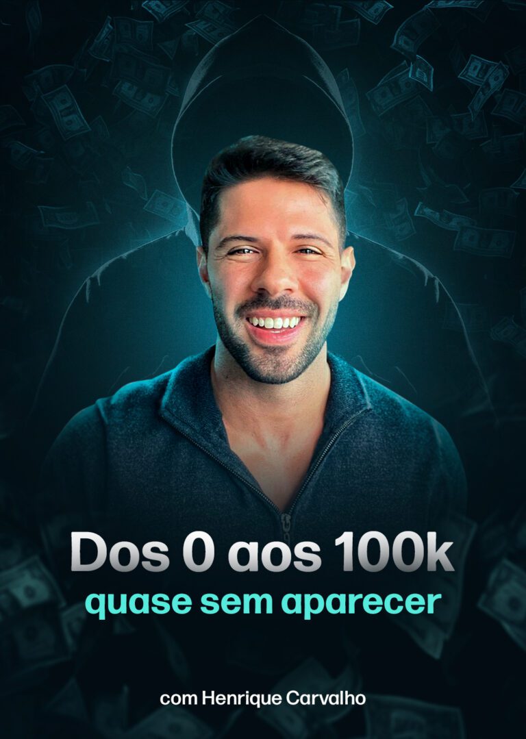 Bônus-1---Dos-0-aos-100k-quase-sem-aparecer-com-Henrique-Carvalho