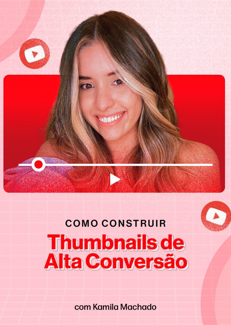 Como-construir-Thumbnails-de-Alta-Conversão-com-Kamila-Machado